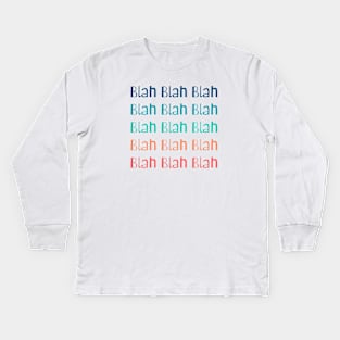 Blah Blah Blah Kids Long Sleeve T-Shirt